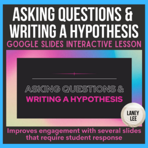 Asking Questions & Writing a Hypothesis - Google Slides Lesson